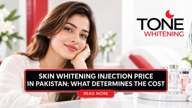 Skin Whitening Injection Price in Pakistan: What Determines the Cost