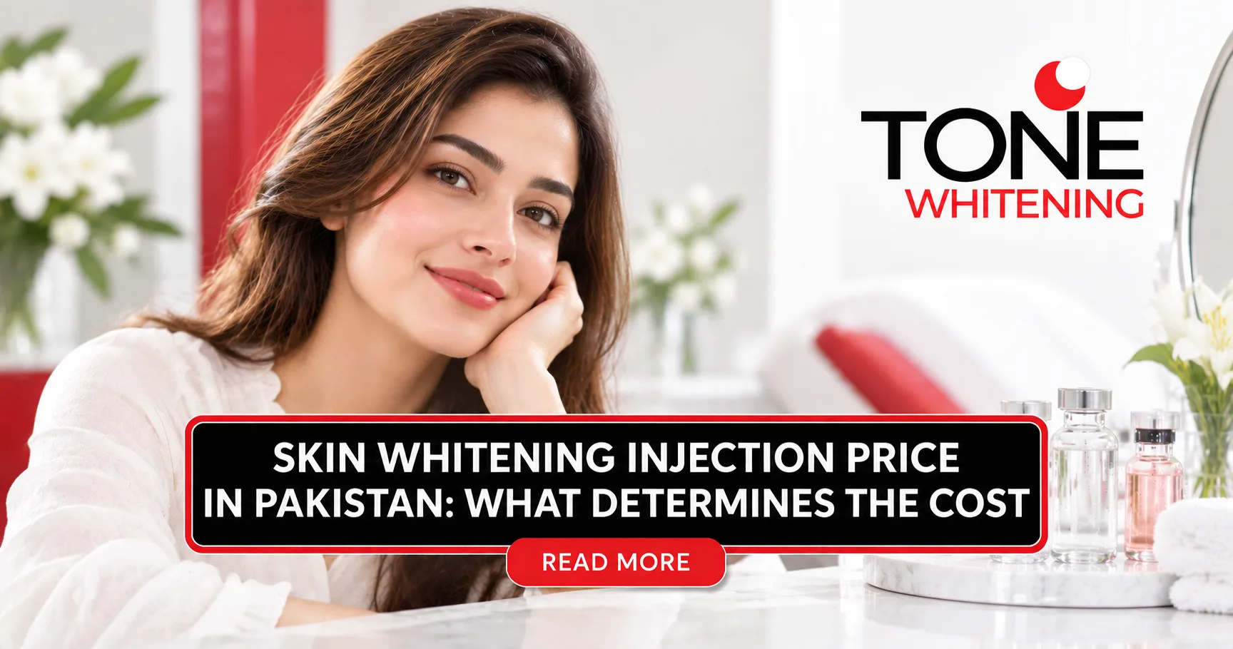 Skin Whitening Injection Price in Pakistan: What Determines the Cost